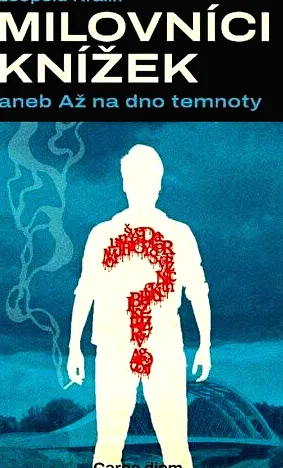 Milovníci knížek, aneb, Až na dno temnoty