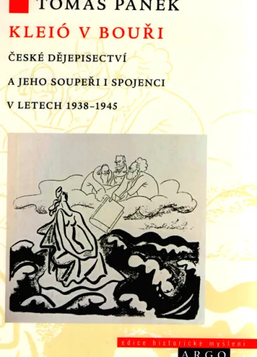 Kleió v bouři české dějepisectví a jeho soupeři i spojenci v letech 1938-1945