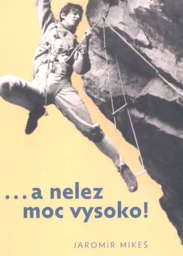 ...a nelez moc vysoko!