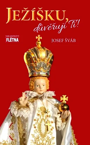 Ježíšku, důvěřuji Ti!
