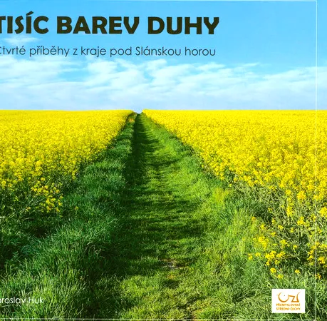 Tisíc barev duhy čtvrté příběhy z kraje pod Slánskou horou