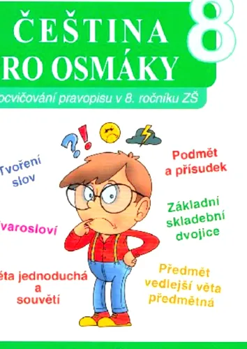 Čeština pro osmáky procvičování pravopisu v 8. ročníku ZŠ