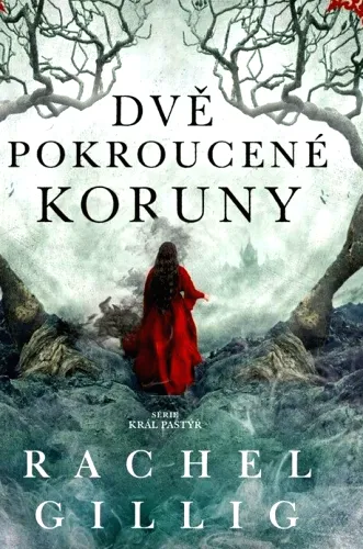 Dvě pokroucené koruny druhý díl příběhu o králi Pastýři