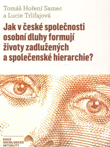 Jak v české společnosti osobní dluhy formují životy zadlužených a společenské hierarchie?