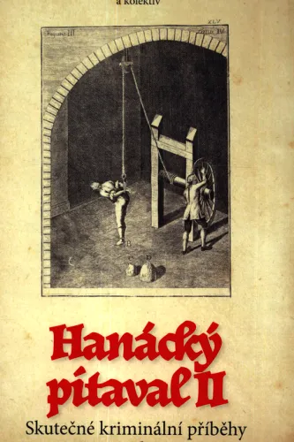 Hanácký pitaval. II, Skutečné kriminální příběhy nejen z Olomouce