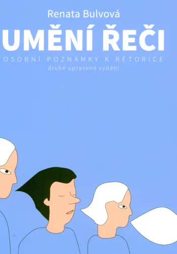 Umění řeči osobní poznámky k rétorice