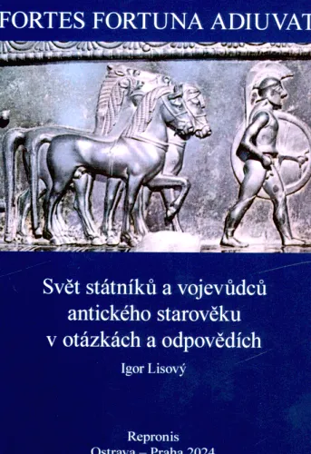 Fortes fortuna adiuvat svět státníků a vojevůdců antického starověku v otázkách a odpovědích