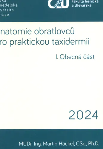 Anatomie obratlovců pro praktickou taxidermii. I., Obecná část