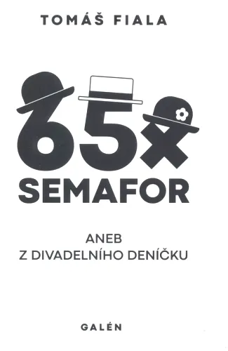 65x Semafor, aneb, Z divadelního deníčku