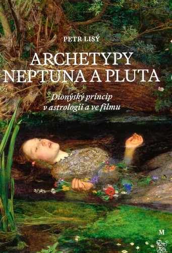 Archetypy Neptuna a Pluta dionýský princip v astrologii a ve filmu